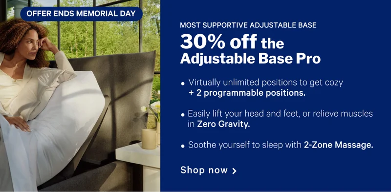 30% off the Adjustable Base Pro >> Shop now >>