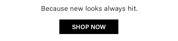 Because New Looks always hit