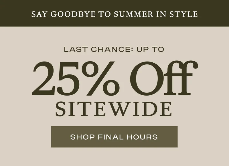 up to 25% off, final hours!!