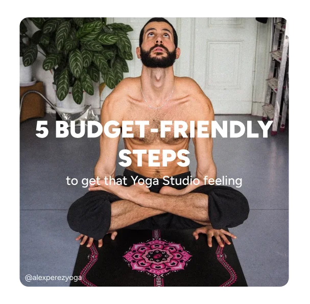 Get that Yoga Studio feeling at home in 5 budget-friendly steps