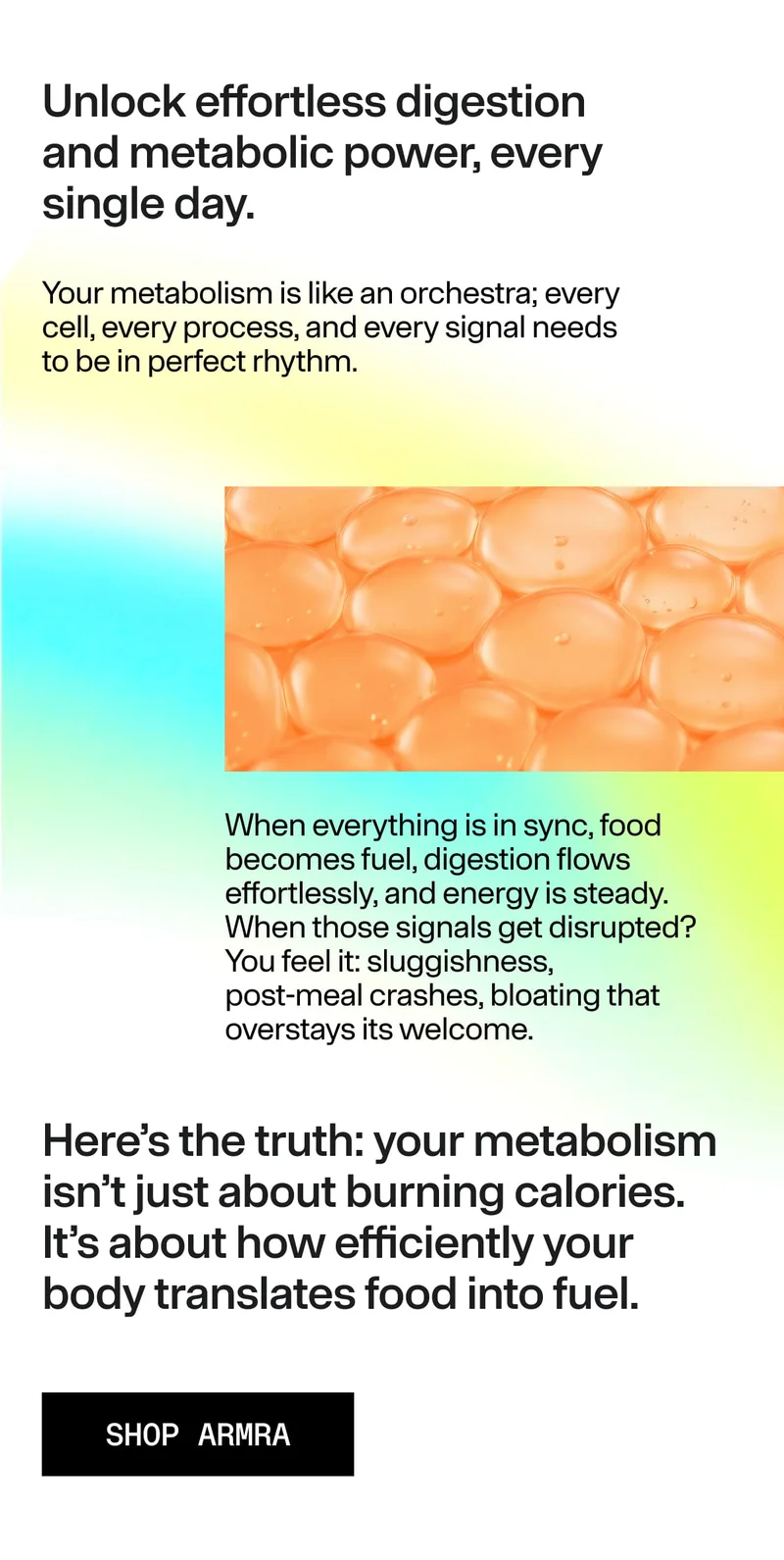 Unlock effortless digestion and metabolic power, every single day. Your metabolism is like an orchestra; every cell, every process, and every signal needs to be in perfect rhythm. When everything is in sync… digestion flows effortlessly and energy is stea