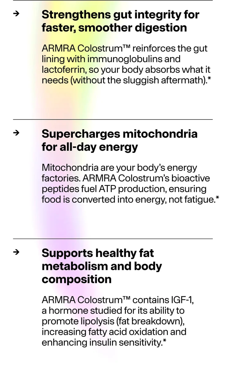 Strengthens gut integrity for faster, smoother digestion. Supercharges mitochondria for all-day energy. Supports healthy fat metabolism and body composition. Informational section with text blocks describing ARMRA Colostrum™ benefits.