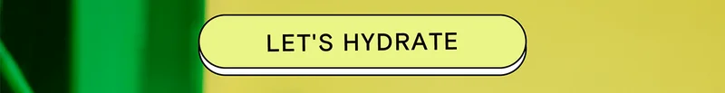 LET'S HYDRATE