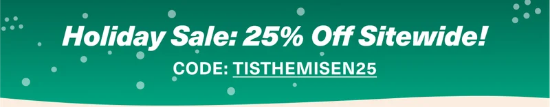 Holiday Sale: 25% Off Sitewide! CODE: discount code