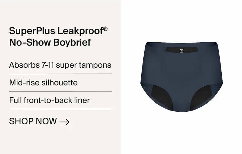 SuperPlus Leakproof No-Show Boybrief. Absorbs 7-11 super tampons. Mid-rise silhouette. Full front-to-back liner. Shop Now