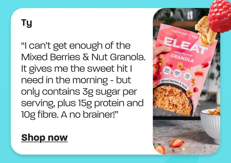 Ty - “I can’t get enough of the Mixed Berries & Nut Granola. It gives me the sweet hit I need in the morning - but only contains 3g sugar per serving, plus 15g protein and 10g fibre. A no brainer!”
