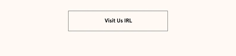 Visit us IRL