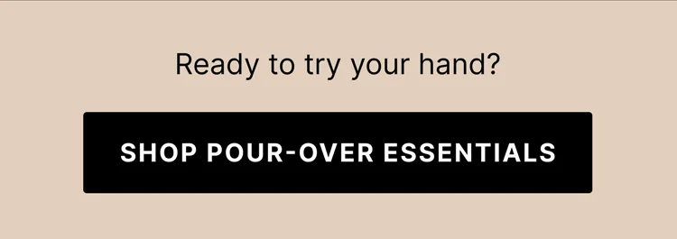 Shop Pour-Over Essentials