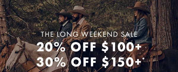 The Long Weekend Sale. 20% Off $100+, 30% Off $150+*