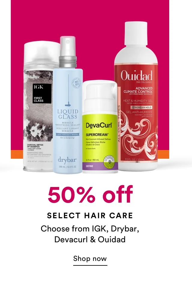 50% off | Select Hair Care | Choose from IGK, Drybar, Devacurl & Ouidad | Shop now