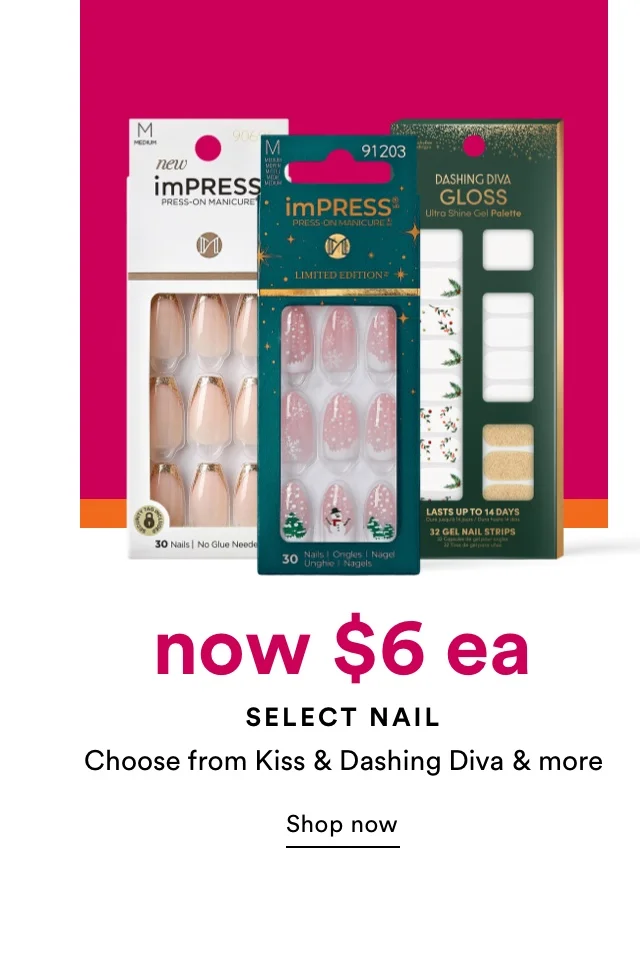 Now $6 ea | Select Nail | Choose from Kiss, Dashing Diva & more | Shop now