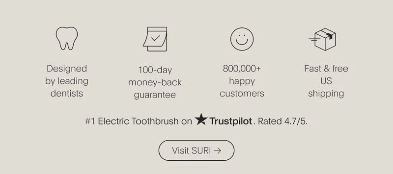designed by leading dentists | 100-day money-back guarantee | 900,000+ happy customers | fast & free uk shipping - visit suri