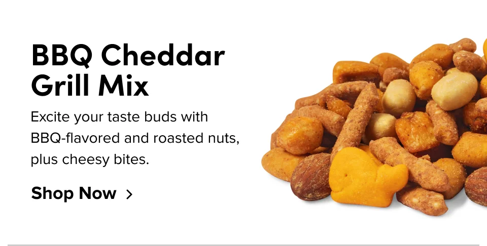 BBQ Cheddar  Grill Mix Excite your taste buds with  BBQ-flavored and roasted nuts, plus cheesy bites. Shop Now