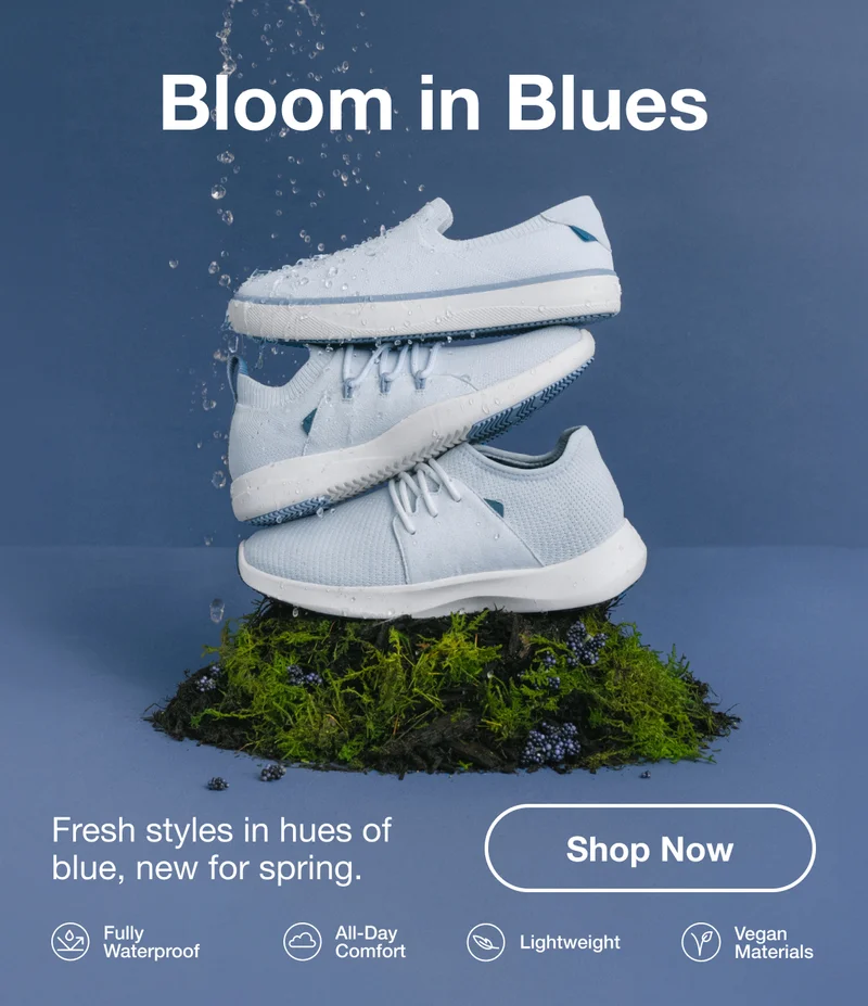 Bloom in Blues. Fresh styles in hues of blue, new for spring. Shop Now. Fully Waterproof, All-Day Comfort, Lightweight, Vegan Materials.
