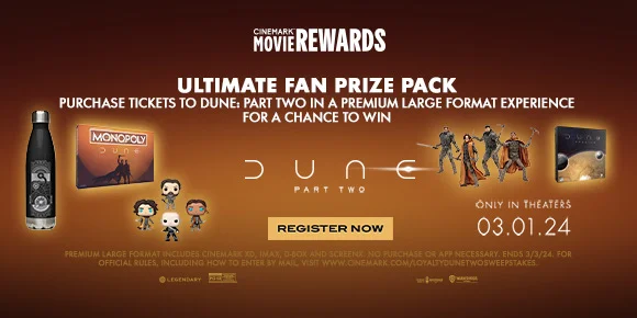 ULTIMATE FAN PRIZE PACK | PURCHASE TICKETS TO DUNE: PART TWO IN A PREMIUM LARGE FORMAT EXPERIENCE FOR A CHANCE TO WIN | REGISTER NOW