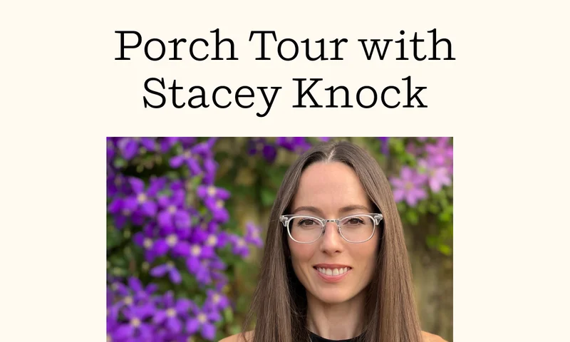 Porch Tour with Stacey Knock