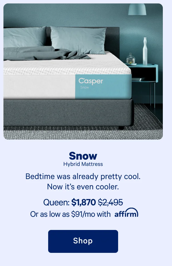 Snow Hybrid Mattress >> Bedtime was already pretty cool. Now it’s even cooler. >> Shop >>