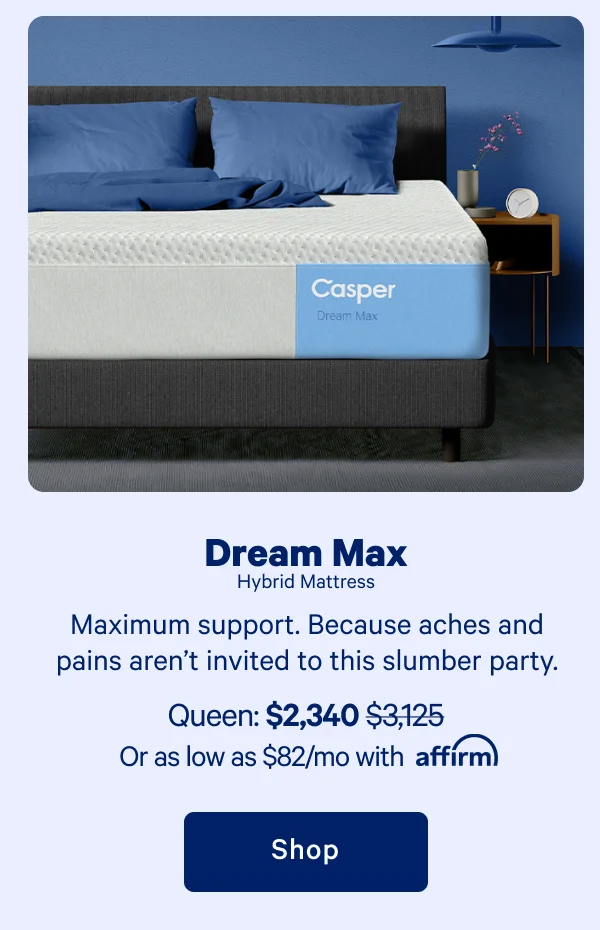 Dream Max Hybrid Mattress >> Maximum support. Because aches and pains aren’t invited to this slumber party. >> Shop now >>