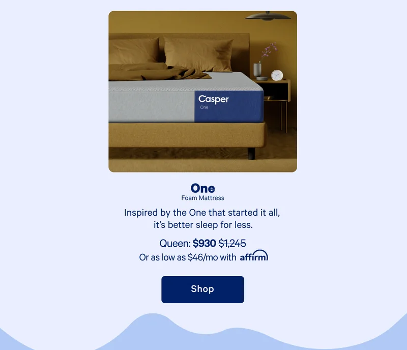 One Foam Mattress >> Inspired by the One that started it all, it’s better sleep for less. >> Shop >>