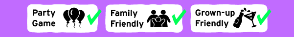 Party Game - Family Friendly - Grown-up Friendly