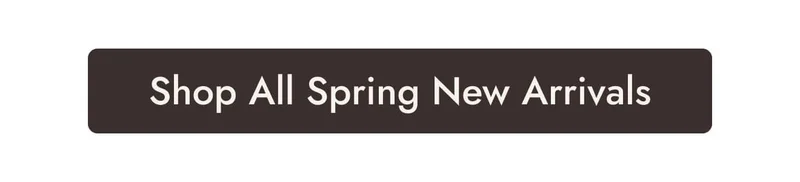 Shop Spring New Arrivals