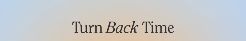 TURN BACK TIME