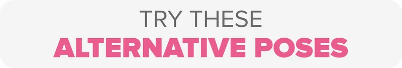 Try these alternative poses