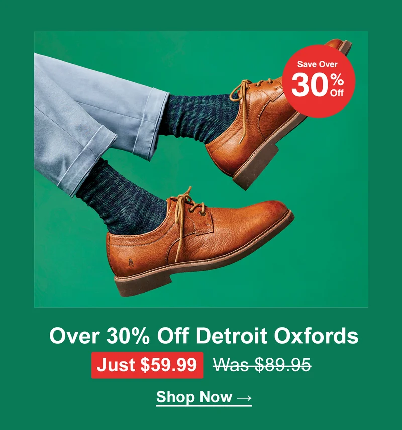 Over 30% off Detroit Oxfords. Just $59.99, was $89.95. Shop now