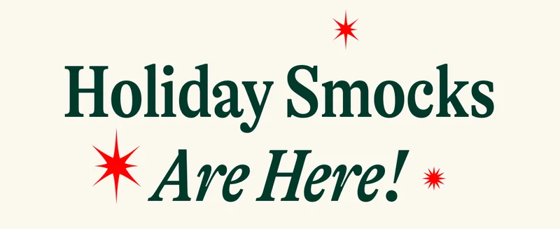 Holiday Smocks  Are Here!