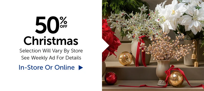 50% Off Christmas - Selection Will Vary By Store