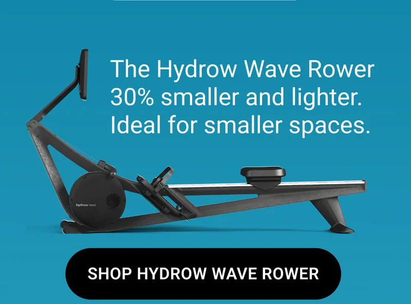 The Hydrow Wave Rower. 30% smaller and lighter. Ideal for smaller spaces. Shop Hydrow Wave Rower.