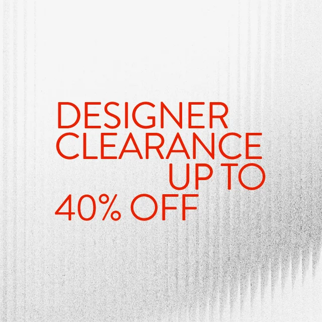 Designer clearance up to 40% off.