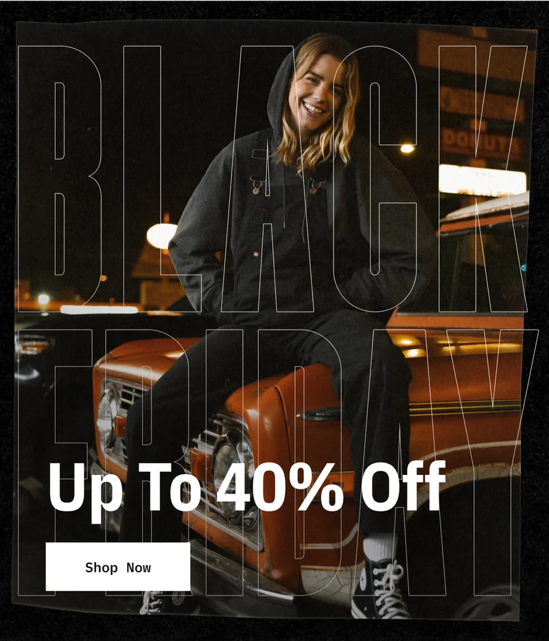 Black Friday. Up to 40% Off. Shop Now.