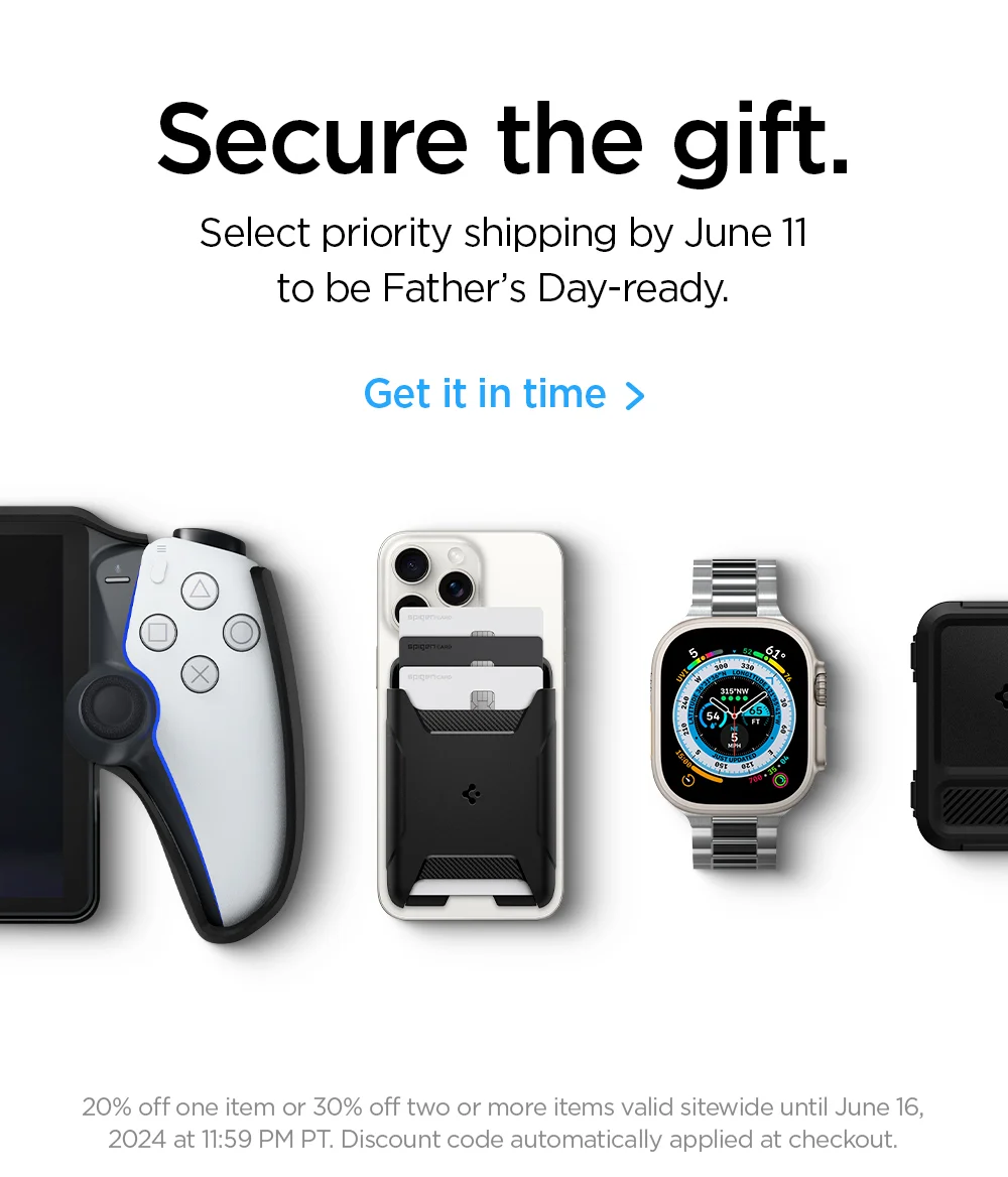 Secure the gift. Select priority shipping by June 11 to be Father's Day-ready. Get it in time.