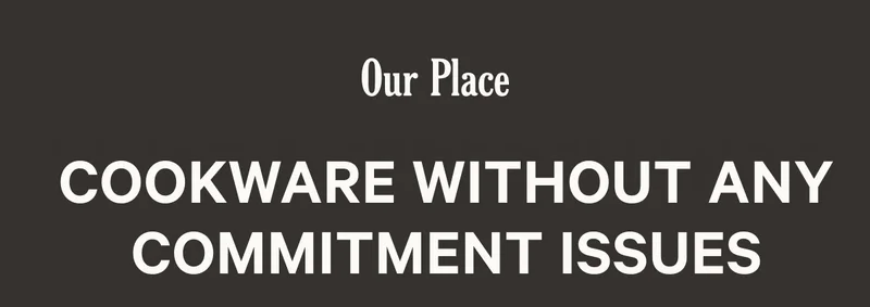 Our Place - Cookware Without Any Commitment Issues
