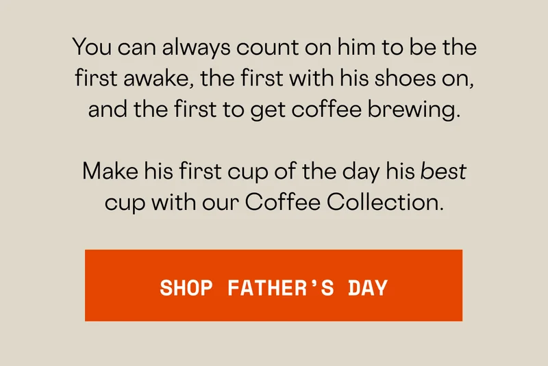 Shop top coffee picks for Father's Day!