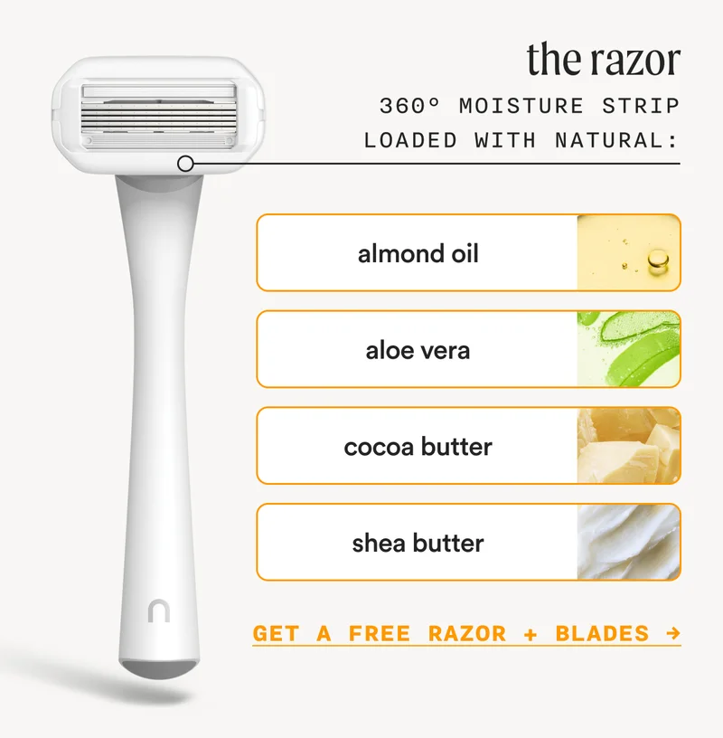the razor - 360 degree moisture strip loaded with natural: almond oil, aloe vera, cocoa butter, shea butter - GET A FREE RAZOR + BLADES →