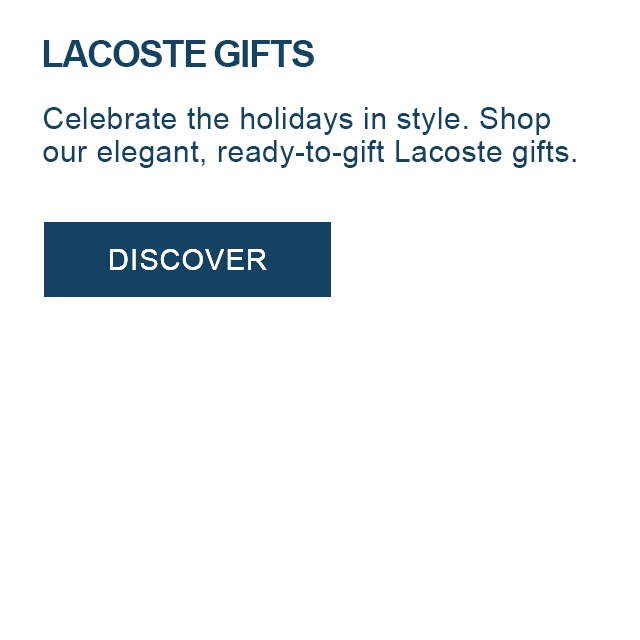 LACOSTE GIFTS. Celebrate the holidays in style. Shop our elegant, ready-to-gift Lacoste gifts.