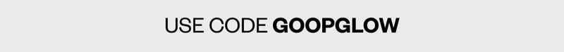USE CODE GOOPGLOW