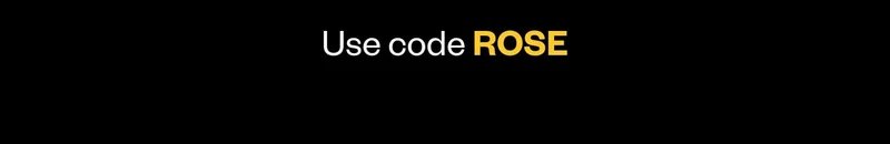 Use code ROSE