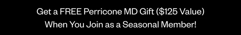 Get a FREE Perricone MD Gift ($125 value) When You Join as a Seasonal Member!