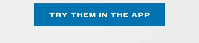 Try them in the app