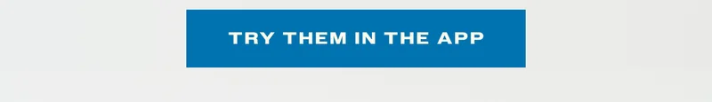 Try them in the app