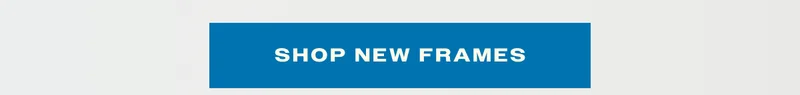 Shop new frames