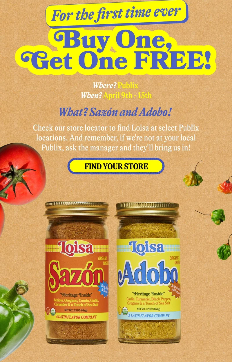 For the first time ever Buy One, Get One FREE!   Where? Publix When? April 9th - 15th  Find us at select Publix locations nationwide. If we're not at your local Publix, ask the manager to bring us in! FIND ONE NEARBY