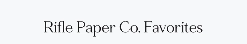 Rifle Paper Co. Favorites
