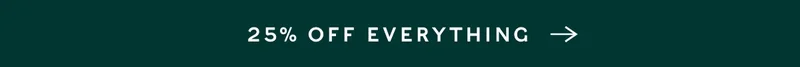 25% Off Everything