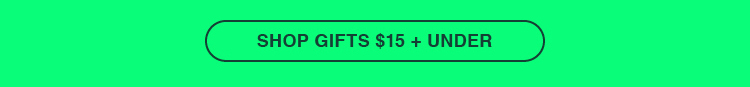 Shop Gifts $15 + Under