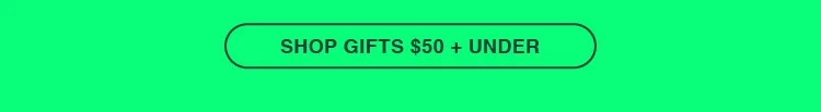 Shop gifts $50 + under