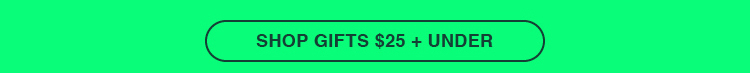 Shop Gifts $25 + Under